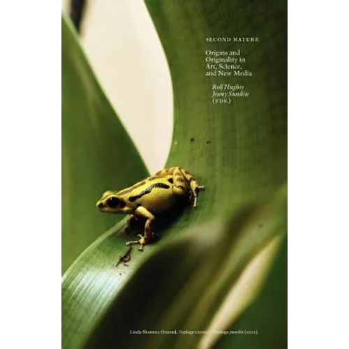 Second Nature: Origins and Originality in Art, Science, and New Media - Paperback