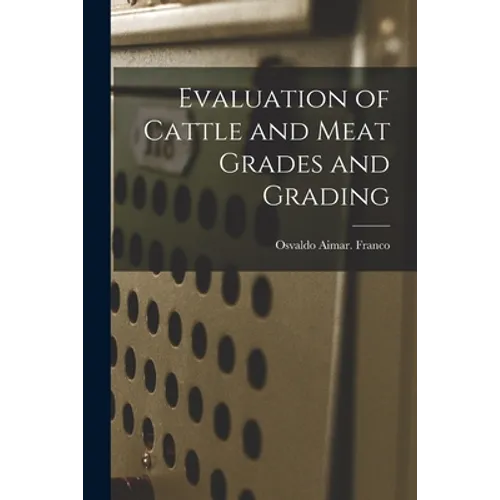 Evaluation of Cattle and Meat Grades and Grading - Paperback