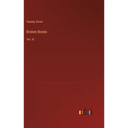 Broken Bonds: Vol. III - Hardcover