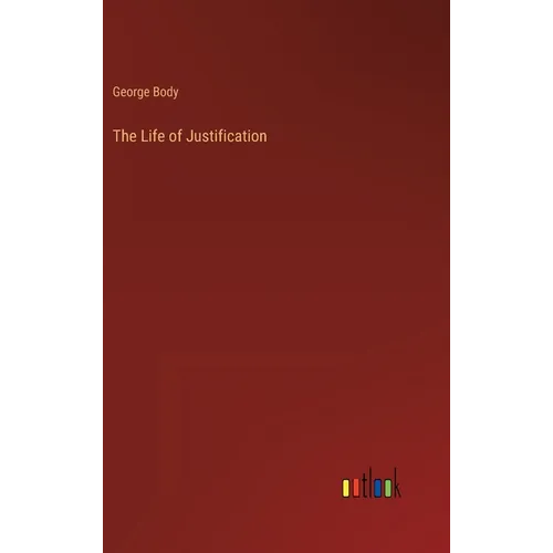 The Life of Justification - Hardcover