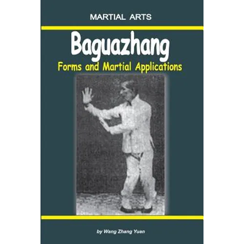 Baguazhang - Forms and Martial Applications - Paperback