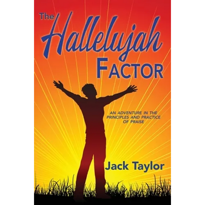 The Hallelujah Factor: An Adventure in the Principles and Practice of Praise - Paperback