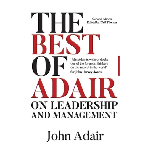 The Best of Adair on Leadership & Management - Paperback