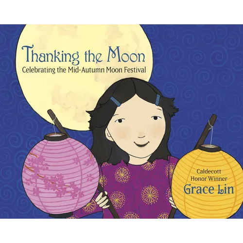 Thanking the Moon: Celebrating the Mid-Autumn Moon Festival - Paperback