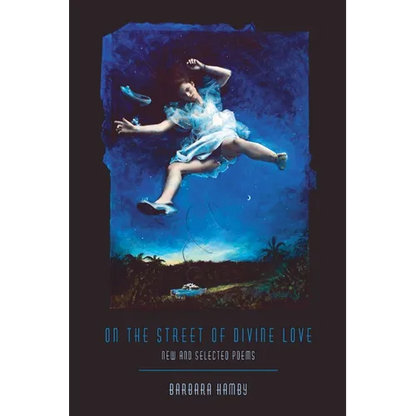On the Street of Divine Love: New and Selected Poems - Paperback