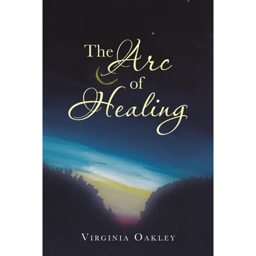 The Arc of Healing - Paperback