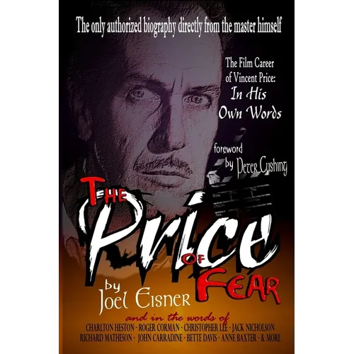 The Price of Fear: The Film Career of Vincent Price, In His Own Words - Paperback