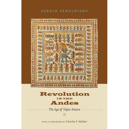 Revolution in the Andes: The Age of Túpac Amaru - Hardcover