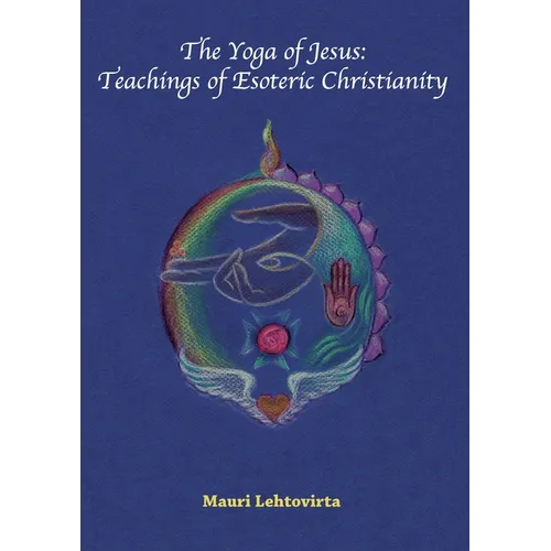 The Yoga of Jesus: Teachings of Esoteric Christianity - Paperback