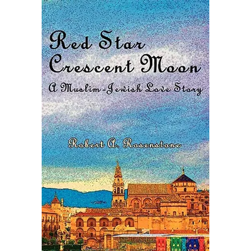 Red Star, Crescent Moon: A Muslim-Jewish Love Story - Hardcover