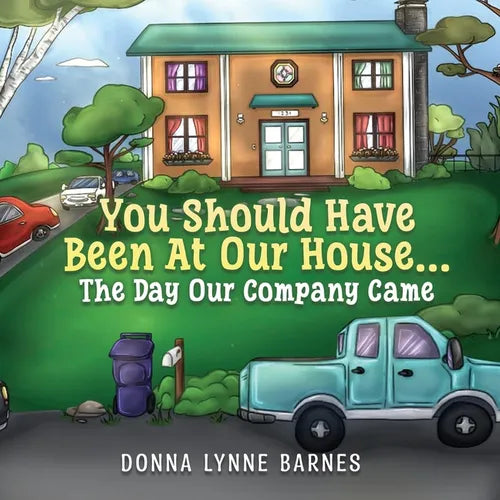 You Should Have Been At Our House...The Day Our Company Came - Paperback