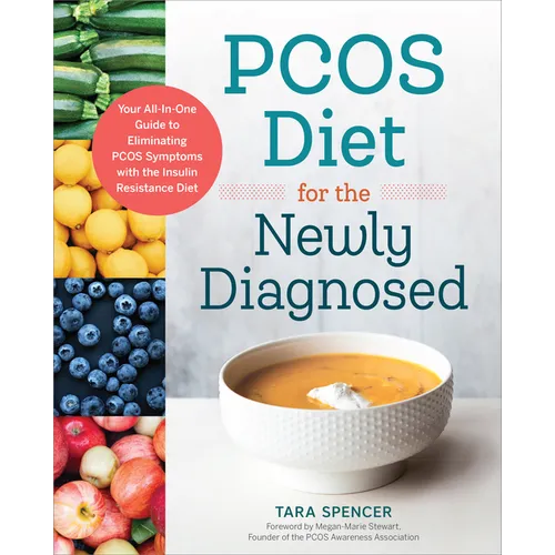 Pcos Diet for the Newly Diagnosed: Your All-In-One Guide to Eliminating Pcos Symptoms with the Insulin Resistance Diet - Paperback