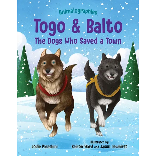 Togo and Balto: The Dogs Who Saved a Town - Hardcover