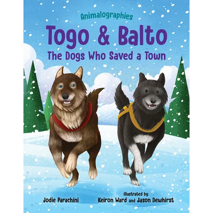 Togo and Balto: The Dogs Who Saved a Town - Hardcover