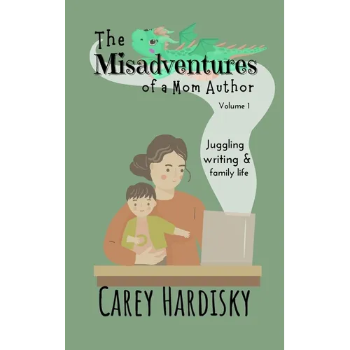 The Misadventures of a Mom Author - Paperback