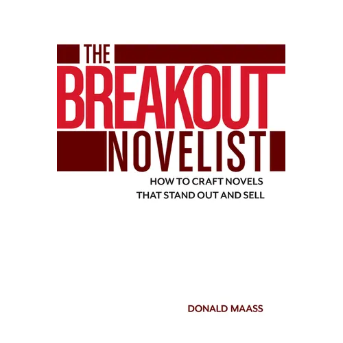 The Breakout Novelist: How to Craft Novels That Stand Out and Sell - Paperback