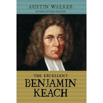 The Excellent Benjamin Keach (HC) - Hardcover