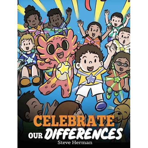 Celebrate Our Differences: A Story About Different Abilities, Special Needs, and Inclusion - Hardcover