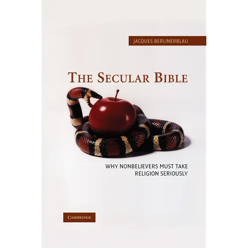 The Secular Bible: Why Nonbelievers Must Take Religion Seriously - Paperback