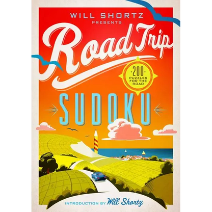 Will Shortz Presents Road Trip Sudoku: 200 Puzzles on the Go - Paperback