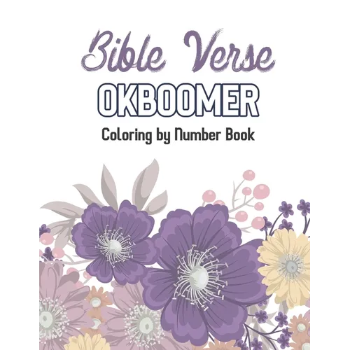 Bible Verse OkBoomer Coloring by Number Book: Color by Number Book, Christian Religious Lessons Coloring Book, Good Vibes Relaxation and Inspiration - Paperback
