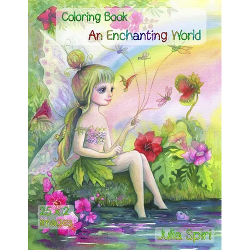 An Enchanting World: Coloring Book for Adults. Color up a adorable unicorns, cute fairies, lovely girls, couples in love, fairy-tale houses, winter sc - Paperback