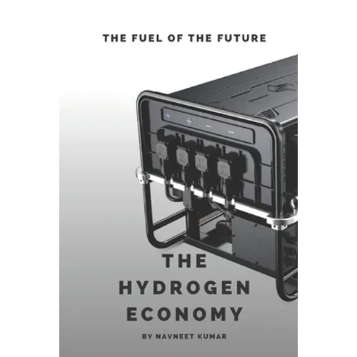 The Hydrogen Economy: The Fuel Of The Future - Paperback