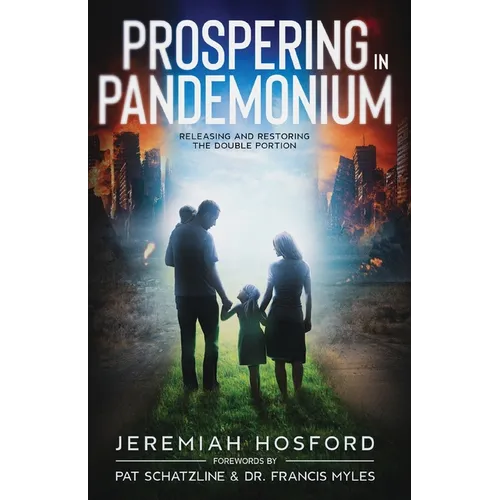 Prospering in Pandemonium: Releasing and Restoring the Double Portion - Paperback