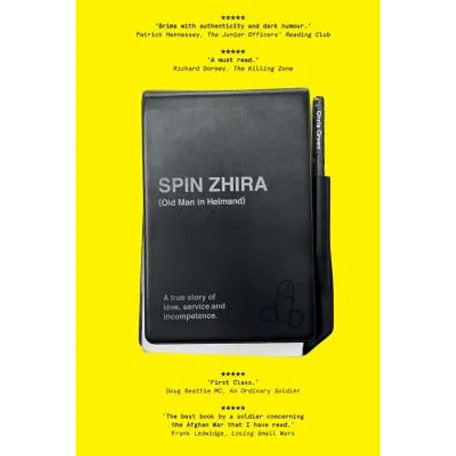 Spin Zhira: Old Man in Helmand: A true story of love, service and incompetence. - Paperback