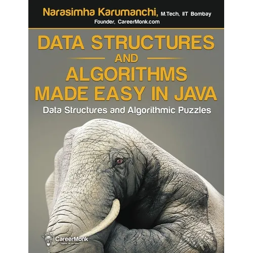 Data Structures and Algorithms Made Easy in Java: Data Structure and Algorithmic Puzzles, Second Edition - Paperback