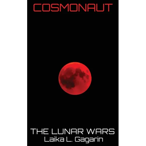 Cosmonaut: The Lunar Wars - Paperback