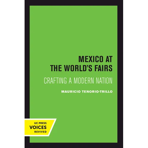 Mexico at the World's Fairs: Crafting a Modern Nation Volume 35 - Hardcover