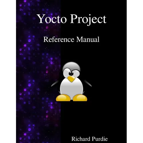 Yocto Project Reference Manual - Paperback