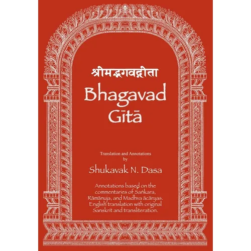 Bhagavad Gita: English translation with annotations based on the commentaries of Śaṅkara, Rāmānuja and Madhva ācāryas - Hardcover