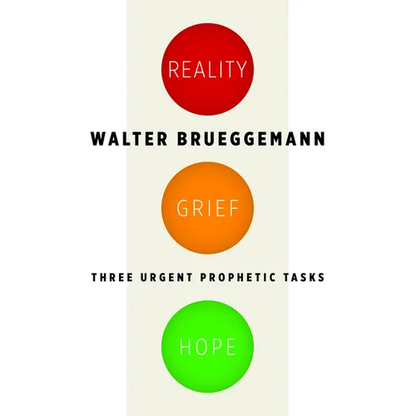 Reality, Grief, Hope: Three Urgent Prophetic Tasks - Paperback