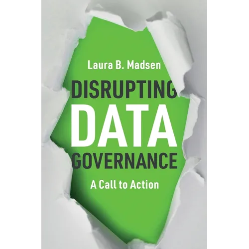 Disrupting Data Governance: A Call to Action - Paperback
