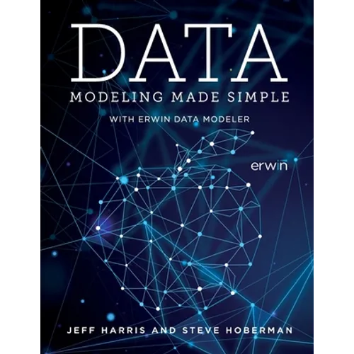 Data Modeling Made Simple with erwin DM - Paperback