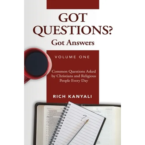 Got Questions? Got Answers Volume 1: Common Questions Asked by Christians and Religious People Every Day - Paperback