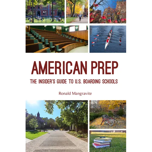 American Prep: The Insider's Guide to U.S. Boarding Schools (Boarding School Guide, American Schools) - Paperback