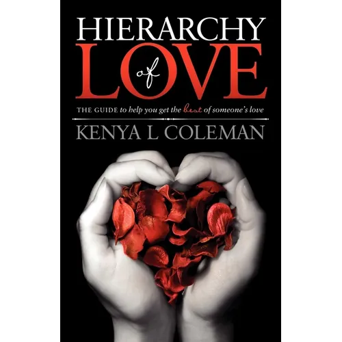 Hierarchy of Love: The Guide to Help You Get the Best of Someone's Love - Paperback