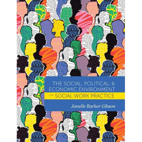 Social, Political, and Economic Environment for Social Work Practice - Hardcover