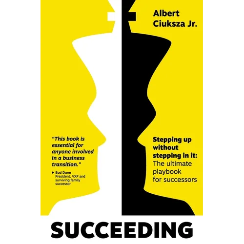 Succeeding: Stepping Up Without Stepping in It: The ultimate playbook for successors - Paperback