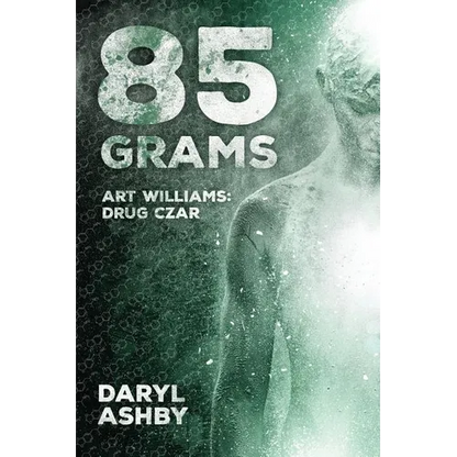 85 Grams: The Story of Art Williams - Drug Czar - Paperback