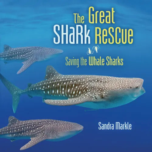 The Great Shark Rescue: Saving the Whale Sharks - Library Binding