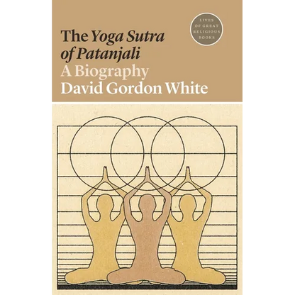 The Yoga Sutra of Patanjali: A Biography - Paperback
