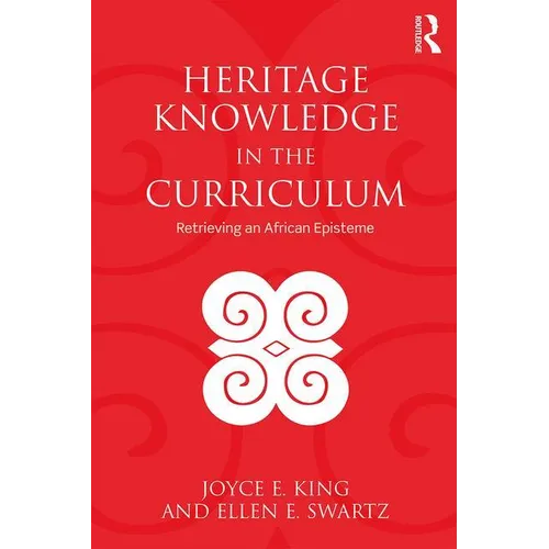 Heritage Knowledge in the Curriculum: Retrieving an African Episteme - Paperback