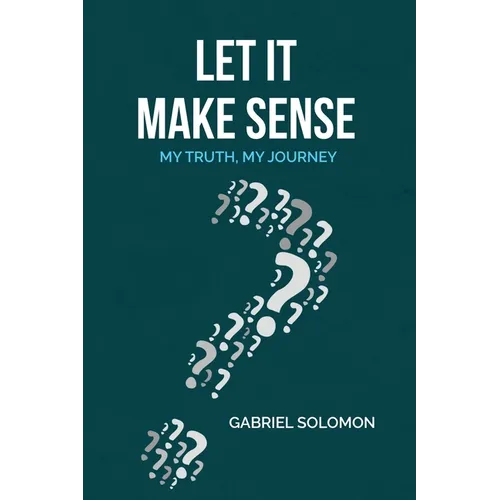 Let It Make Sense: My Truth, My Journey - Paperback