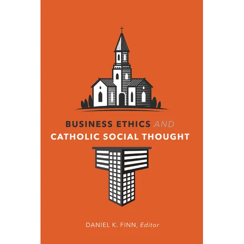 Business Ethics and Catholic Social Thought - Hardcover