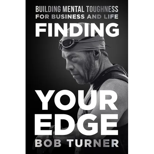 Finding YOUR Edge: Building Mental Toughness for Business and Life - Paperback