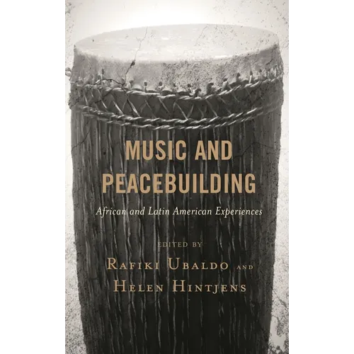 Music and Peacebuilding: African and Latin American Experiences - Paperback